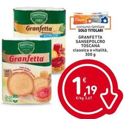 Offerta per Granfetta Sansepolcro Toscana a 1,19€ in Spazio Conad