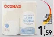 Offerta per Conad - Carta Igienica Ultra Morbida a 1,59€ in Spazio Conad