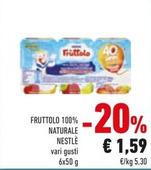 Offerta per Nestlè - Fruttolo 100% Naturale a 1,59€ in Conad