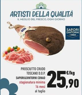 Offerta per Conad - Prosciutto Crudo Toscano  D.O.P. Sapori & Dintorni  a 25,9€ in Conad