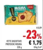 Offerta per Misura - Fette Biscottate Proteiche a 1,75€ in Conad Superstore