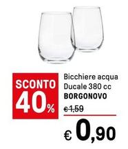 Offerta per Borgonovo - Bicchiere Acqua Ducale a 0,9€ in Iper La grande i