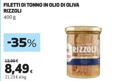 Offerta per Rizzoli - Filetti Di Tonno In Olio Di Oliva a 8,49€ in Coop