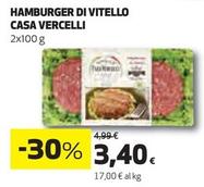 Offerta per  Casa Vercelli - Hamburger Di Vitello a 3,4€ in Ipercoop
