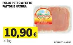 Offerta per Fattorie Natura - Pollo Petto A Fette a 10,9€ in Ipercoop