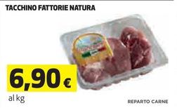 Offerta per Fattorie Natura - Tacchino a 6,9€ in Ipercoop