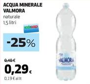 Offerta per Valmora - Acqua Minerale a 0,29€ in Ipercoop