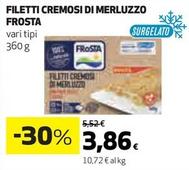 Offerta per Frosta - Filetti Cremosi Di Merluzzo a 3,86€ in Coop