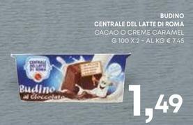 Offerta per Centrale Del Latte Di Roma - Budino a 1,49€ in Pam