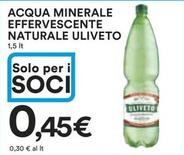 Offerta per Uliveto - Acqua Minerale Effervescente Naturale a 0,45€ in Ipercoop