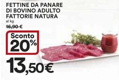 Offerta per Fattorie Natura - Fettine Da Panare Di Bovino Adulto a 13,5€ in Ipercoop