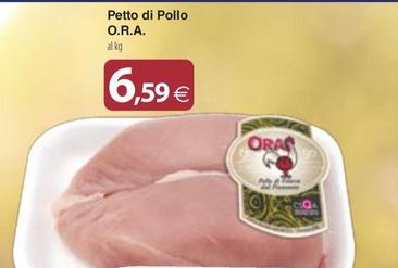 Offerta per O.r.a. Società Agricola Il Pollo - Petto Di Pollo a 6,59€ in Docks Market