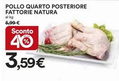 Offerta per Fattorie Natura - Pollo Quarto Posteriore a 3,59€ in Ipercoop