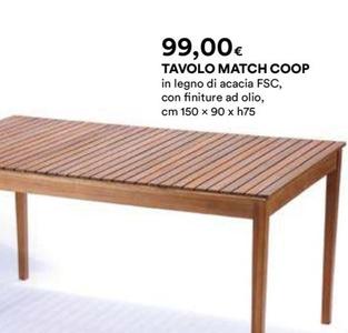 Offerta per Coop - Tavolo Match a 99€ in Ipercoop