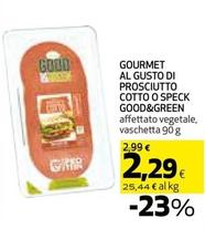 Offerta per Good&Green - Gourmet Al Gusto Di Prosciutto Cotto O Speck  a 2,29€ in Coop