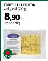Offerta per La Fojeda - Tortelli a 8,9€ in Ipercoop