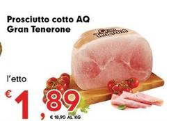 Offerta per Granterre - Prosciutto Cotto Aq Gran Tenerone a 1,89€ in Despar