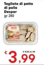 Offerta per Despar - Tagliata Di Petto Di Pollo a 3,99€ in Despar