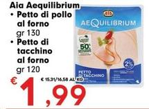 Offerta per Aequilibrium Aia - Petto Di Tacchino Al Forno a 1,99€ in Despar