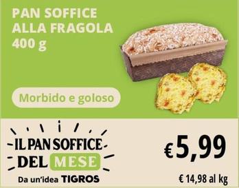 Offerta per Pan Soffice Alla Fragola a 5,99€ in Tigros