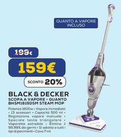 Offerta per Black & Decker - Scopa A Vapore + Guanto BHSM1615DSM Steam Mop a 159€ in Euronics