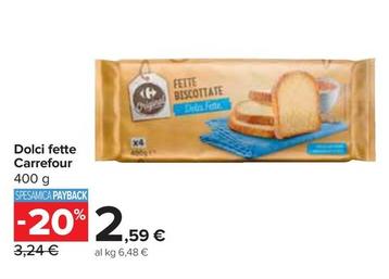 Offerta per Carrefour - Dolci Fette a 2,59€ in Carrefour Ipermercati