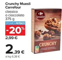 Offerta per Carrefour - Crunchy Muesli  a 2,39€ in Carrefour Ipermercati