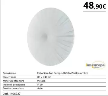 Offerta per Plafoniera Fan Europe Agora-pl40 In Arrilico a 48,9€ in Bricoio