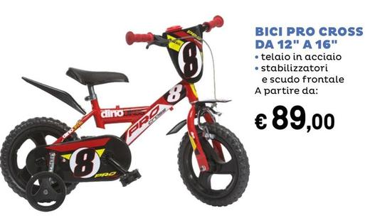Offerta per Bici Pro Cross Da 12" A 16" a 89€ in Iper La grande i
