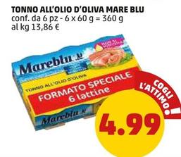 Offerta per Mareblu - Tonno All'Olio D'Oliva a 4,99€ in PENNY