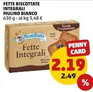 Offerta per Mulino Bianco - Fette Biscottate Integrali a 2,19€ in PENNY