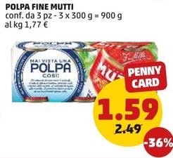 Offerta per Mutti - Polpa Fine a 1,59€ in PENNY