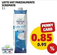 Offerta per Valbontà - Latte UHT Parzialmente Scremato a 0,85€ in PENNY
