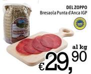 Offerta per Del Zoppo - Bresaola Punta D'anca IGP a 29,9€ in Famila