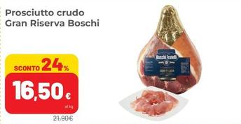 Offerta per Boschi - Prosciutto Crudo Gran Riserva a 16,5€ in Superstore Coop