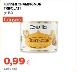 Offerta per Consilia - Funghi Champignon Trifolati a 0,99€ in Oasi