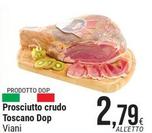 Offerta per Salumificio Viani - Prosciutto Crudo Toscano Dop a 2,79€ in Gulliver