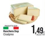 Offerta per Cisalpino - Raschera Dop a 1,49€ in Gulliver