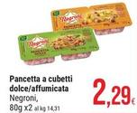 Offerta per Negroni - Pancetta A Cubetti Dolce/affumicata a 2,29€ in Gulliver