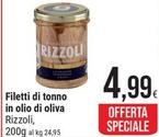Offerta per Rizzoli - Filetti Di Tonno In Olio Di Oliva a 4,99€ in Gulliver