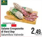 Offerta per Salumificio Valverde - Salame Cresponetto Di Varzi DOP a 2,49€ in Gulliver