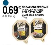 Offerta per Sheba - Creazioni Speciali In Salsa O Patè Per Gatti Pate' Classics a 0,69€ in Ipercoop