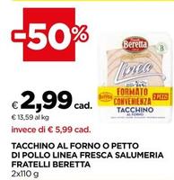 Offerta per Fratelli Beretta - Tacchino Al Forno O Petto Di Pollo Linea Fresca Salumeria a 2,99€ in Coop
