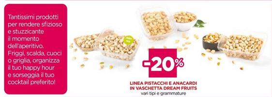 Offerta per Dream Fruits - Linea Pistacchi E Anacardi In Vaschetta in Coop