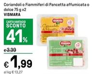 Offerta per Vismara - Coriandoli O Fiammiferi Di Pancetta Affumicata O Dolce a 1,99€ in Iper La grande i