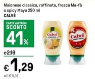 Offerta per Calvè - Maionese Classica/Raffinata/Fresca Ma-yo O Spicy Mayo a 1,29€ in Iper La grande i