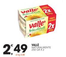 Offerta per Vallè - Naturalmente a 2,49€ in Crai