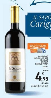 Offerta per Cantina Sardus Pater - Carignano Del Sulcis DOC Is Solus a 4,95€ in Spazio Conad