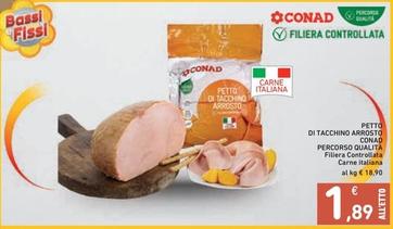 Offerta per Conad - Petto Di Tacchino Arrosto Percorso Qualità a 1,89€ in Spazio Conad