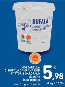 Offerta per Fattorie Garofalo - Mozzarella Di Bufala Campana DOP a 5,98€ in Spazio Conad